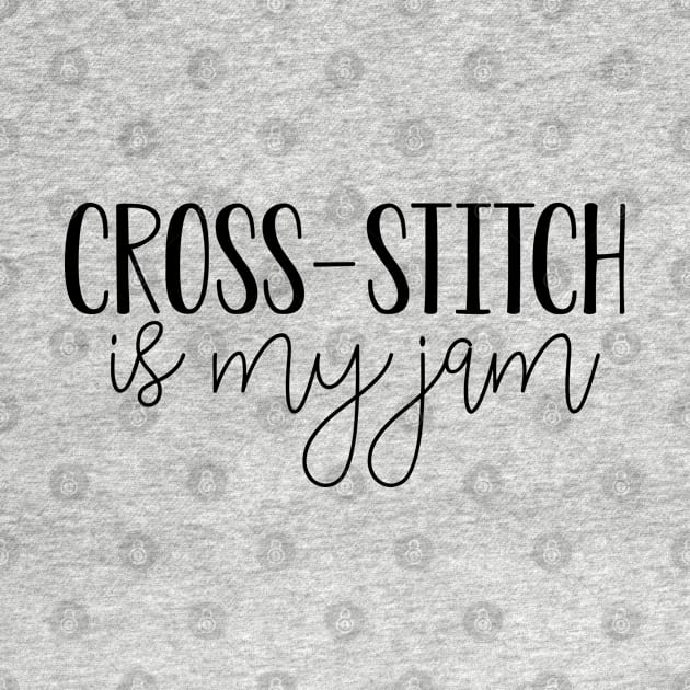 Funny Cross Stitch Quote Gift Cross Stitch Is My Jam by kmcollectible